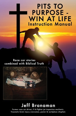PITS TO PURPOSE - WIN AT LIFE Instruction Manual: Race car stories combined with Biblical Truth foto