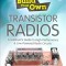 Build Your Own Transistor Radios: A Hobbyist&#039;s Guide to High-Performance and Low-Powered Radio Circuits: A Hobbyist&#039;s Guide to High-Performance and Lo