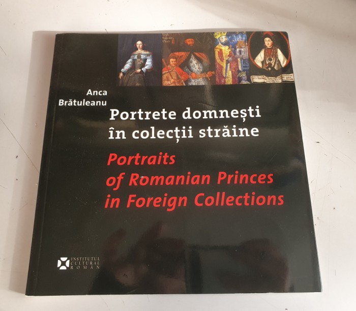 Anca Bratuleanu - Portrete domnesti in colectii straine