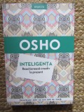 OSHO - INTELIGENTA. REACTIONEAZA CREATIV LA PREZENT