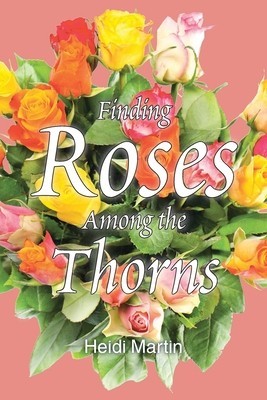 Finding Roses Among the Thorns foto