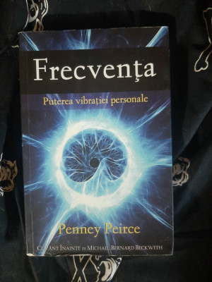 Penney Peirce - Frecventa. Puterea vibratiei personale foto