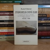 RUDOLF STEINER - EVANGHELIA DUPA IOAN SI RAPORTURILE SALE CU CELELALTE TREI EVANGHELII , 1997 *