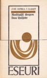 Meditatii despre Don Quijote - Jose Ortega y Gasset, Univers, Filosofie, Romana, Brosata, Stare Buna