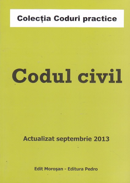 CODUL CIVIL ACTUALIZAT SEPTEMBRIE 2013