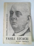 ** Vasile LUucaciu, de Dan Tarchila, Teatrul Dramatic Baia Mare, 1978, program