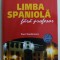 LIMBA SPANIOLA FARA PROFESOR , EDITIA A V - A de PAUL TEODORESCU , 2008 * MICI DEFECTE