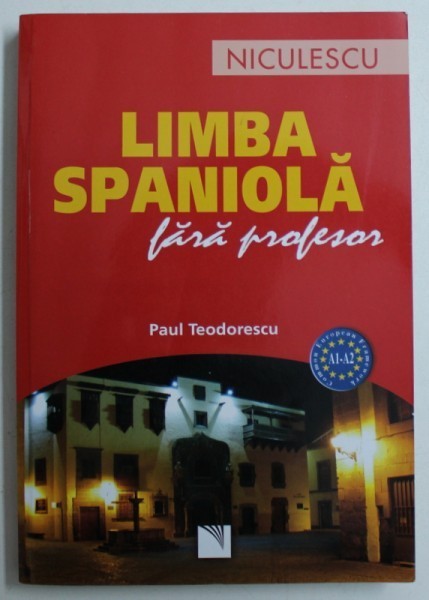 LIMBA SPANIOLA FARA PROFESOR , EDITIA A V - A de PAUL TEODORESCU , 2008 * MICI DEFECTE