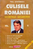 Culisele Romaniei. Secretele Securitatii, vol. II - Paul Stefanescu. Carte Istorie