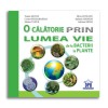 O calatorie prin lumea vie: de la bacterii la plante - Biologie, Stiinta