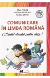 Comunicare in Limba Romana - Clasa 1 - Caiet - Olga Piriiala, Mihaela Ada Radu, Rodica Chiran