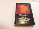 Fizica in conceptia generatiei mele-Max Born,rF15/3, Alta editura