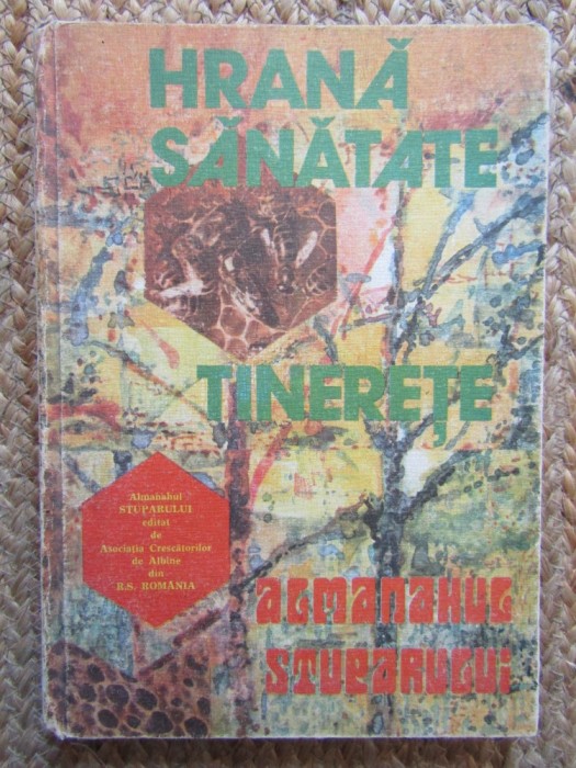 Hrană, sănătate, tinerețe - Almanahul stuparului 1984
