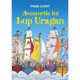 Aventurile lui Lup Uragan - Pinin Carpi, Editura Paralela 45