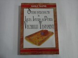 STUDIU INTRODUCTIV IN LEGEA, ISTORIA SI POEZIA VECHIULUI TESTAMENT - Vasile TALPOS