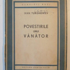 POVESTIRILE UNUI VANATOR de IVAN TURGHENIEV 1946