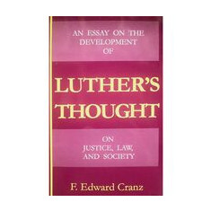 An essay on the development of Luther's thoughts