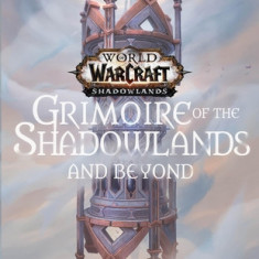 World of Warcraft: Grimoire of the Shadowlands and Beyond