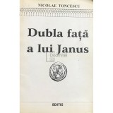 Nicolae Toncescu - Dubla fata a lui Janus (Editia: 1996)