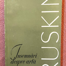 Insemnari despre arta. Editura Meridiane, 1968 - John Ruskin