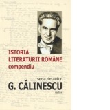 Istoria literaturii romane. Compendiu - George Calinescu