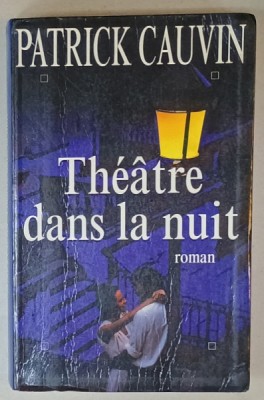 THEATRE DANS LA NUIT , roman par PATRICK CAUVIN , 1997 foto