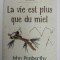 LA VIE EST PLUS QUE DU MIEL par JOHN PENBERTHY , illustre par LAURIE BARROWS , 2012
