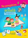 Ne pregatim de scoala. Numaram pana la 10 si invatam sa scriem/***