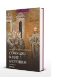 Comentariu la Faptele Apostolilor. Volumul II - Sfantul Ioan Gura de Aur, Monahia Parascheva Enache