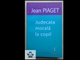 Jean Piaget Judecata morala la copii