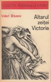 VALERI BRIUSOV - ALTARUL ZEITEI VICTORIA ( RI )