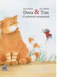 Dora &amp;amp;amp; Tim - O prietenie neasteptata - Eve Tharlet, Toni Steiner