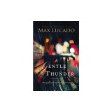 A Gentle Thunder: Hearing God Through the Storm