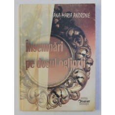 INSEMNARI PE DOSUL OGLINZII de ANA - MARIA ANDRONE