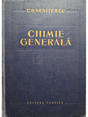 C. D. Nenițescu - Chimie generală (ed. II) (editia 1963) foto