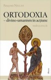 Ortodoxia - Divino-umanism in actiune - Panayotis Nellas