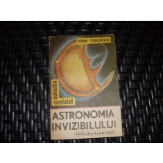 Astronomia Invizibilului - Ioan Todoran , 21190