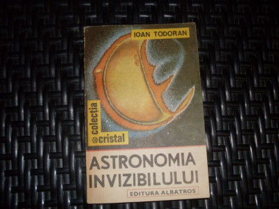 Astronomia Invizibilului - Ioan Todoran ,552731 foto