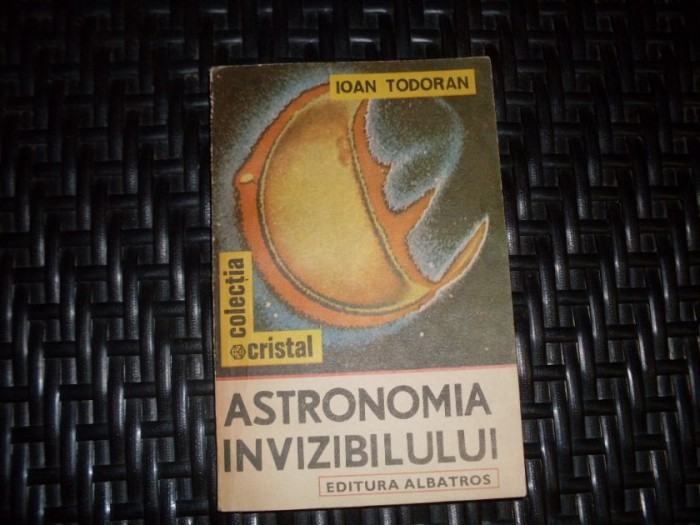 Astronomia Invizibilului - Ioan Todoran , 21190