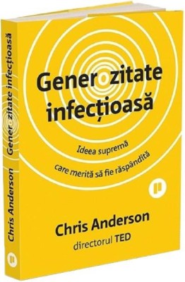 Generozitate infectioasa. Ideea suprema care merita sa fie raspandita &amp;ndash; Chris Anderson foto