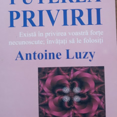 PUTEREA PRIVIRII - ANTOINE LUZY