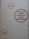 INVATATI LIMBA SPANIOLA FARA PROFESOR-PAUL TEODORESCU-358621