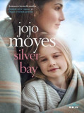 Silver Bay - Paperback brosat - Jojo Moyes - Litera