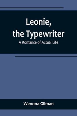 Leonie, the Typewriter: A Romance of Actual Life foto