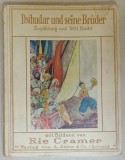 DSCHUDAR UND SEINE BRUDER , ERZAHLUNG AUS 1001 NACHT ( DSCHUDAR SI FRATELE SAU - DIN 1001 DE NOPTI ) , mit bildern von RIE CRAMER , 1937, TEXT IN GER