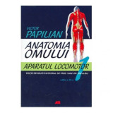 Anatomia omului. Aparatul locomotor - Victor Papilian, Ion Albu (Vol. 1 )