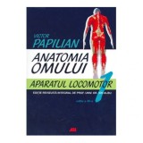 Anatomia omului. Aparatul locomotor - Victor Papilian, Ion Albu (Vol. 1 ), ALL