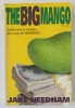 THE BIG MANGO , a novel by JAKE NEEDHAM , 1999