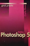Adobe Photoshop 5. Ghid practic - 1999 - Carla Rose (@F92)