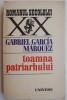 Toamna Patriarhului - Gabriel Garcia Marquez - Roman Beletristica